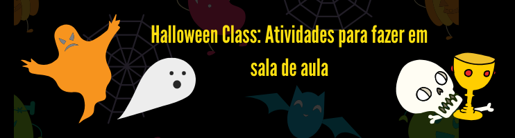 Halloween Class: Atividades para fazer em sala de aula